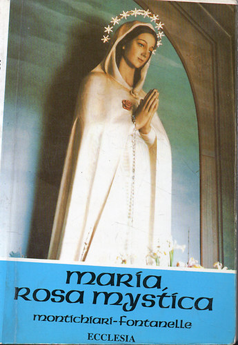 A. M. Weigl - Maria, Rosa Mystica. Montichiari - Fontanelle