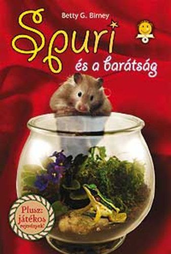 Betty G. Birney - Spuri és a barátság