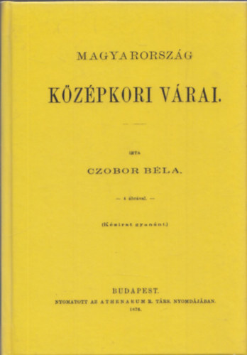 Czobor Bla - Magyarorszg kzpkori vrai (reprint)