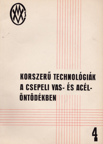 Korszer� technol�gi�k a csepeli vas- �s ac�l�nt�d�kben