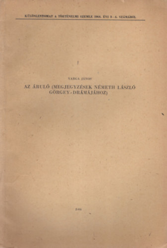 Varga Jnos - Az rul ( megjegyzsek Nmeth Lszl  Grgey-drmjhoz ) - Klnlenyomat