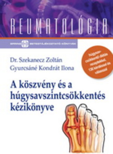 Dr. Gyurcsn Kondrt Ilona Szekanecz Zoltn (szerk.) - A kszvny s a hgysavszintcskkents kziknyve