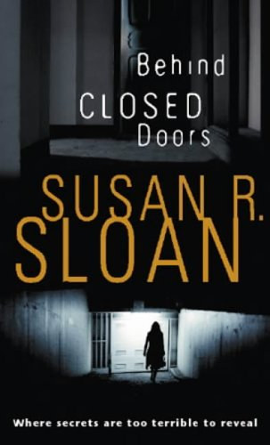 Susan R. Sloan - Behind Closed Doors