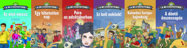 Mar�a Forero - A mi csapatunk sorozat 1-6. (Az els� meccs, Egy hihetetlen nap, Para az edz�t�borban, Ez kell nek�nk!, Kalandos Eur�pa-bajnoks�g, A d�nt� �sszecsap�s)