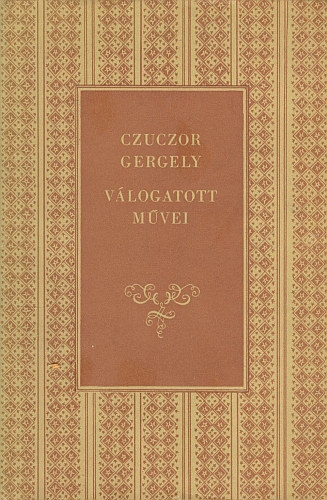 Czuczor Gergely - Czuczor Gergely vlogatott mvei