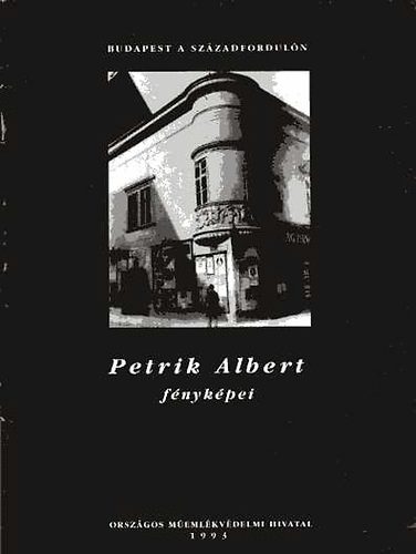 Budapest a századfordulón Petrik Albert fényképei