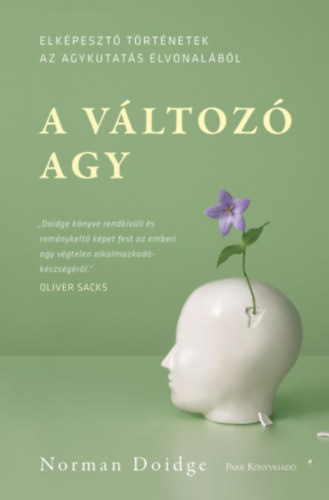 Norman Doidge - A vltoz agy - Elkpeszt trtnetek az agykutats lvonalbl