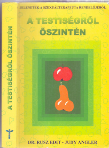 Dr. Rusz Edit - Judy Angler - A testisgrl szintn (Jelentek a szexulterapeuta rendeljbl)