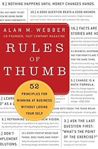 Alan M. Webber - Rules of Thumb: 52 Truths for Winning at Business Without Losing Your Self