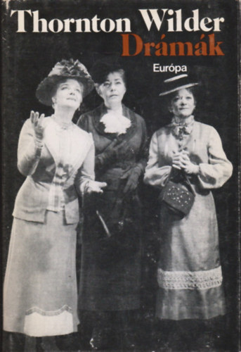 Thornton Wilder - Dr�m�k (Wilder)