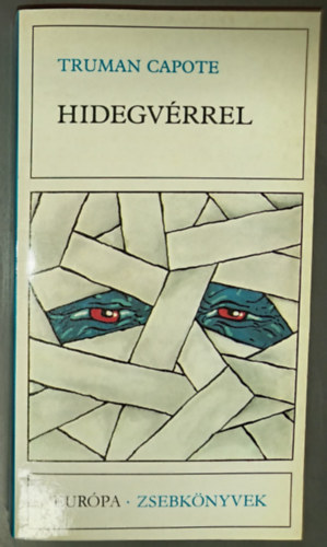 Gy. Horv�th L�szl�  Truman Capote (szerk.), Sz�jgy�rt� L�szl� (ford.) - Hidegv�rrel - Eur�pa Zsebk�nyvek 279. (In Cold Blood) - Sz�jgy�rt� L�szl� ford�t�s�ban