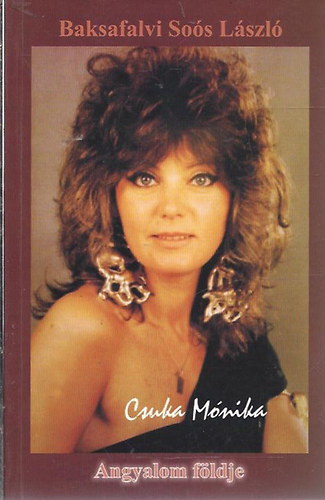 Baksafalvi So�s L�szl� - Angyalom f�ldje - Dedik�lt!