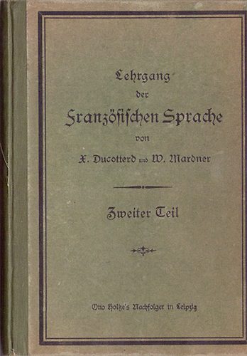 X.Ducotterd und W.Mardner - Lehrgang der Französischen Spranche