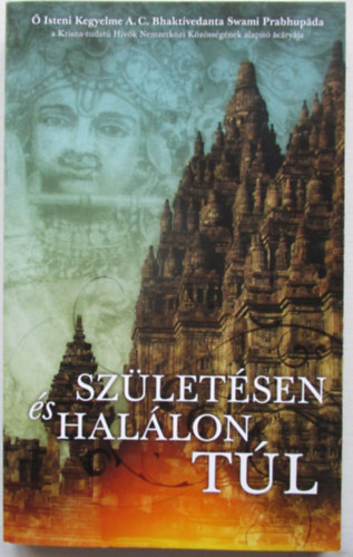 A. C. Bhaktivedanta Swami Prabhupda - Szletsen s hallon tl