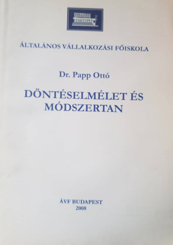 Dr. Papp Ott� - D�nt�selm�let �s m�dszertan