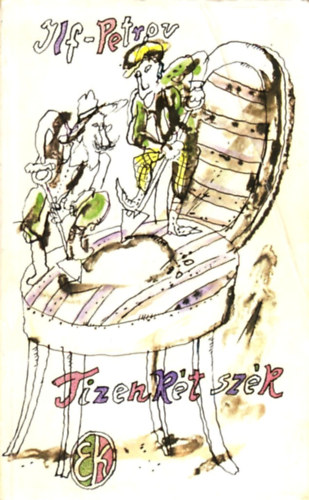 Jevgenyij Petrov Ilja Ilf - Tizenk�t sz�k