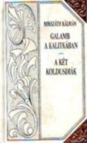 Miksz�th K�lm�n - Galamb a kalitk�ban - A k�t koldusdi�k (Miksz�th-sorozat 20-21.)