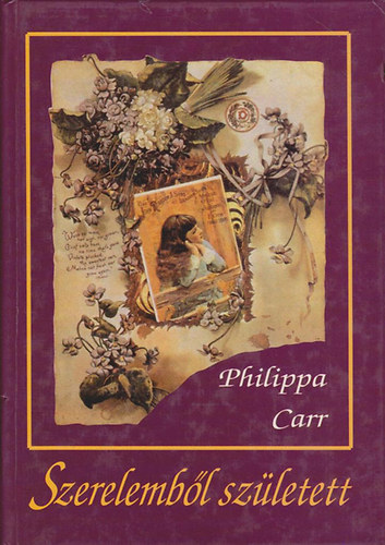 Philippa Carr - Szerelembl szletett