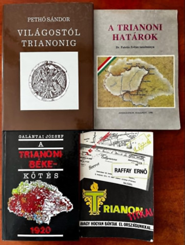 Dr. Palots Zoltn, Galntai Jzsef, Raffay Ern Peth Sndor - 4db Trianon knyv:A trianoni bkekts+Trianon titkai+A Trianoni hatrok+Vilgostl Trianonig