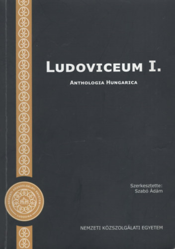 Szab� �d�m  (Szerk.) - Ludoviceum I. 3. k�tet. Anthologia Hungarica. Szemelv�nyek a kult�ra, identit�s �s nemzet fogalmak tartalm�hoz
