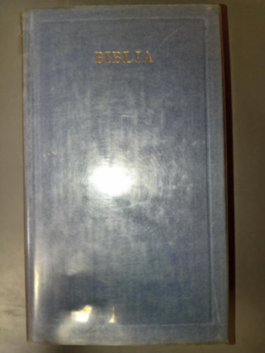Vas István Fordította: Károlyi Gáspár (válogatta) - BIBLIA - Válogatás a Vizsolyi Bibliából (A Világirodalom klasszikusai - Új sorozat - Poór József utószavával)