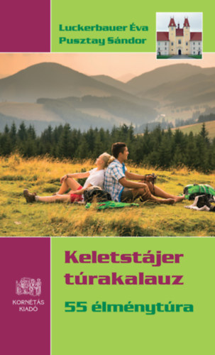 Luckerbauer Éva; Pusztay Sándor - Keletstájer túrakalauz