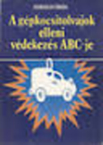 Ferenczi dn - A gpkocsitolvajok elleni vdekezs ABC-je