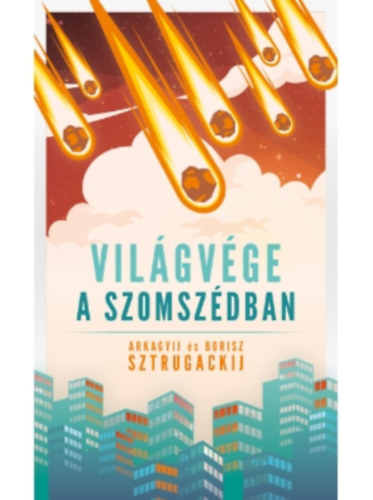 Borisz Sztrugackij Arkagyij Sztrugackij - Vilgvge a szomszdban