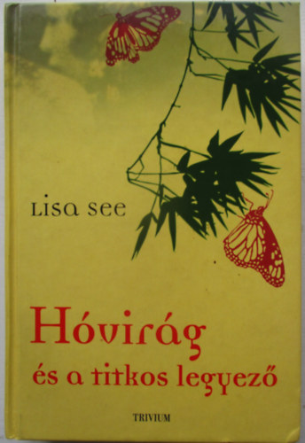 Lisa See - Hvirg s a titkos legyez