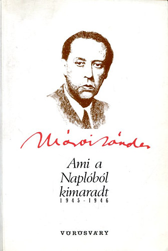 Mrai Sndor - Ami a Naplbl kimaradt 1945-1946