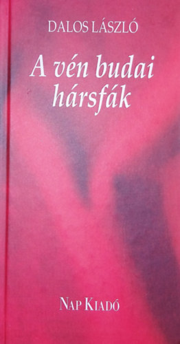 Dalos Lszl - A vn budai hrsfk