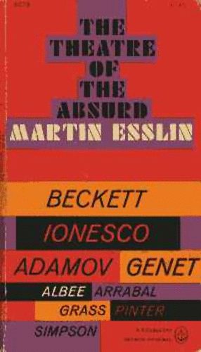 Martin Esslin - The theatre of the absurd