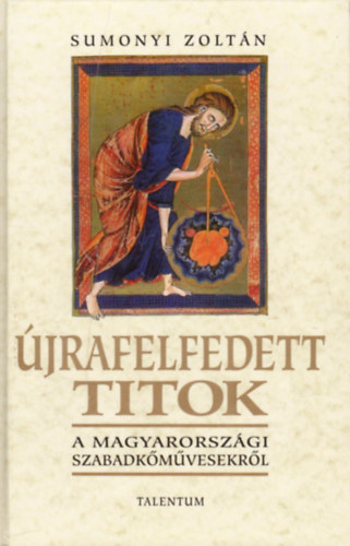 Sumonyi Zoltn - jrafelfedett titkok a magyarorszgi szabadkmvesekrl