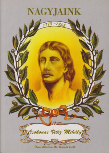 Dr. Kar�di Zsolt - Nagyjaink: Csokonai Vit�z Mih�ly