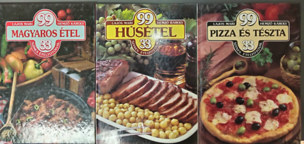 Lajos Mari Lajos Mari - Hemző Károly - (3db) 99 étel 33 színes ételfotóval: Magyaros étel / Húsétel / Pizza és tészta