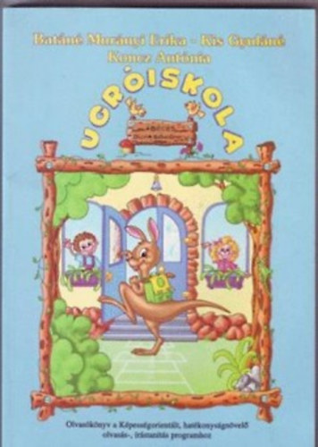 Batáné Murányi Erika; Kis Gyuláné; Koncz Antónia - Ugróiskola - Ábécés olvasókönyv