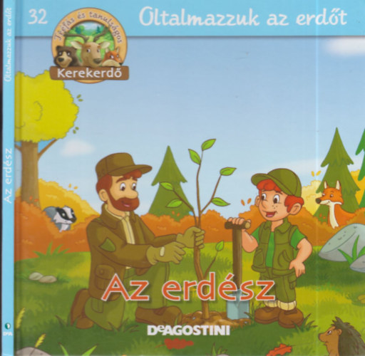 Oltalmazzuk az erdt - Az erdsz (Kerekerd)