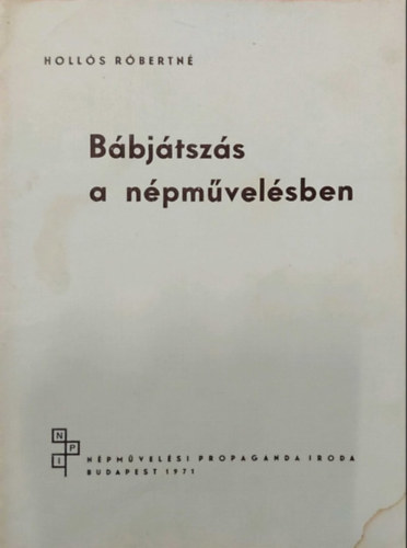 Holls Rbertn  (szerk.) - Bbjtszs a npmvelsben