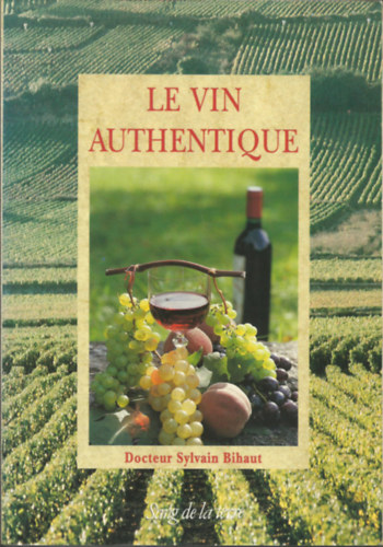 dr. Sylvian Bihaut - Le vin authentique