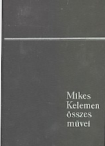 Mikes Kelemen - Mikes Kelemen sszes mvei II. pistolk