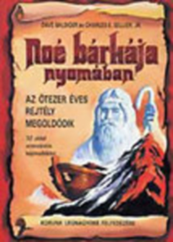Dave Balsiger; Charles E. Selliger Jr. - No� b�rk�ja nyom�ban (Az �tezer �ves rejt�ly megold�dik)