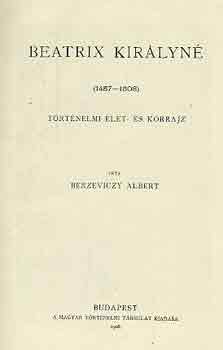 Berzeviczy Albert - Beatrix kir�lyn� 1457-1508