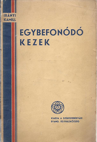 Ir�nyi Emil - Egybefon�d� kezek