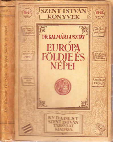 Kalmr Gusztv dr. - Eurpa fldje s npei (Szent Istvn knyvek 86-87.)