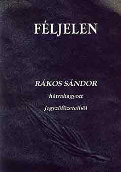 Rkos Sndor - Fljelen (Rkos Sndor htrahagyott jegyzfzeteibl)