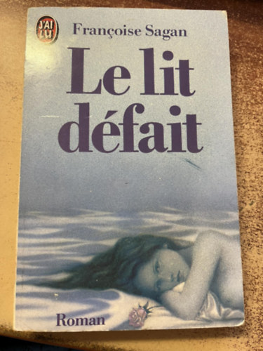 Francoise Sagan - Le Lit Defait