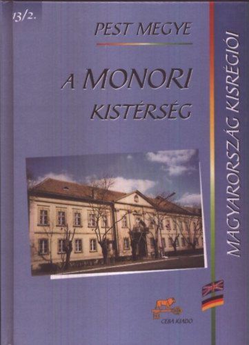 Kasza S�ndor dr. - A Monori kist�rs�g (Magyarorsz�g kisr�gi�i 13/2- Pest megye)