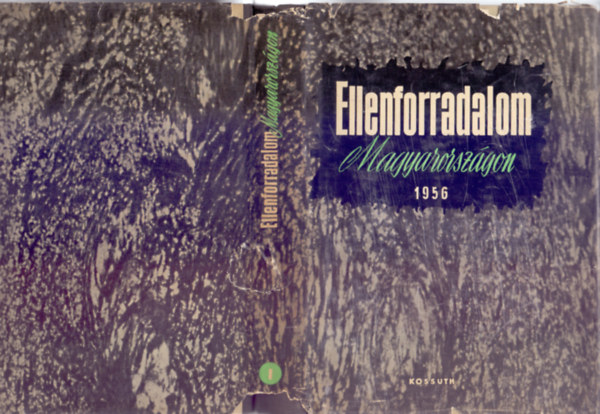 MSZMP KB P�rtt�rt�neti Int�zete - Ellenforradalom magyarorsz�gon 1956. - Tanulm�nyok I.