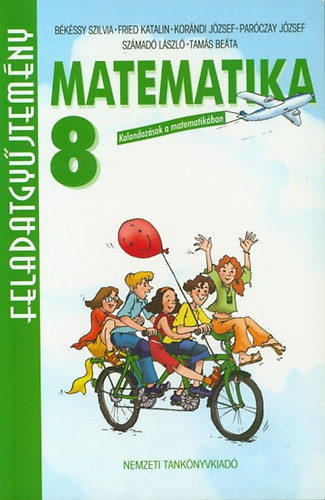 Matematika 8 Feladatgy�jtem�ny - Kalandoz�sok a matematik�ban