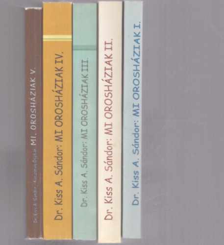 Dr. Kiss A. S�ndor - Mi Orosh�ziak I-V. �let�ti �s kort�rt�neti szemelv�nyek